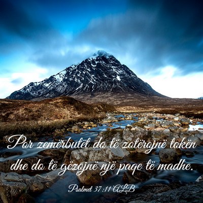 Picture 03 - Psalmet 37:11 ALB - Por zemërbutët do të zotërojnë tokën dhe do - Bible Verse Picture