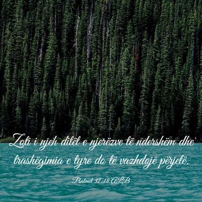 Picture 03 - Psalmet 37:18 ALB - Zoti i njeh ditët e njerëzve të ndershëm dhe - Bible Verse Picture