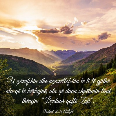 Picture 03 - Psalmet 40:16 ALB - U gëzofshin dhe ngazëllofshin te ti të gjithë - Bible Verse Picture