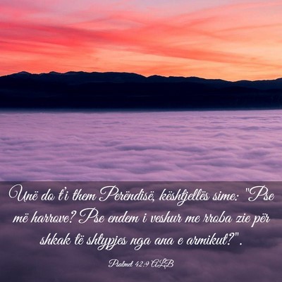 Picture 03 - Psalmet 42:9 ALB - Unë do t’i them Perëndisë, kështjellës - Bible Verse Picture