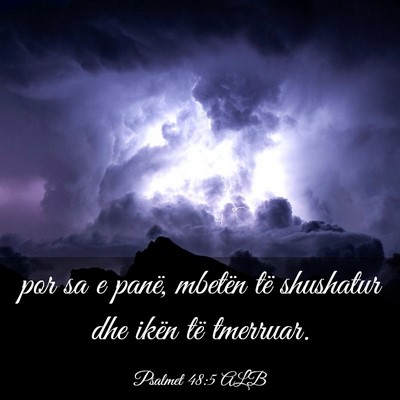 Picture 03 - Psalmet 48:5 ALB - por sa e panë, mbetën të shushatur dhe ikën - Bible Verse Picture