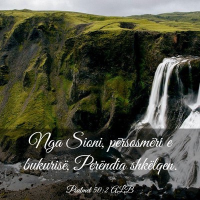 Picture 03 - Psalmet 50:2 ALB - Nga Sioni, përsosmëri e bukurisë, Perëndia - Bible Verse Picture