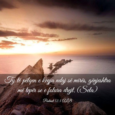 Picture 03 - Psalmet 52:3 ALB - Ty të pëlqen e keqja ndaj së mirës, - Bible Verse Picture