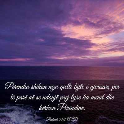 Picture 03 - Psalmet 53:2 ALB - Perëndia shikon nga qielli bijtë e njerëzve, - Bible Verse Picture