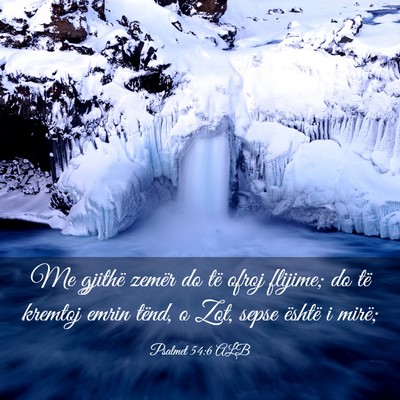 Picture 03 - Psalmet 54:6 ALB - Me gjithë zemër do të ofroj flijime; do të - Bible Verse Picture