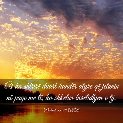 Picture 03 - Psalmet 55:20 ALB - Ai ka shtrirë duart kundër atyre që jetonin - Bible Verse Picture