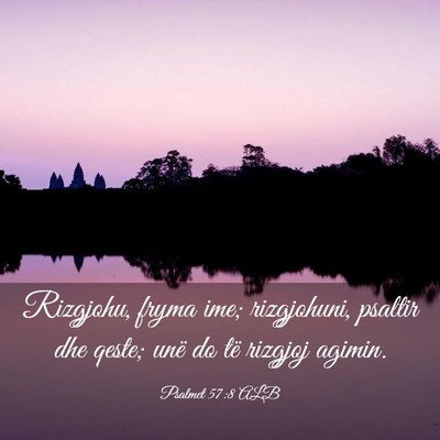 Picture 03 - Psalmet 57:8 ALB - Rizgjohu, fryma ime; rizgjohuni, psaltir dhe - Bible Verse Picture