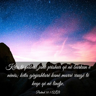 Picture 03 - Psalmet 58:3 ALB - Këta të pabesë janë prishur që në barkun e - Bible Verse Picture