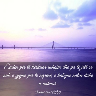 Picture 03 - Psalmet 59:15 ALB - Enden për të kërkuar ushqim dhe po të jetë - Bible Verse Picture