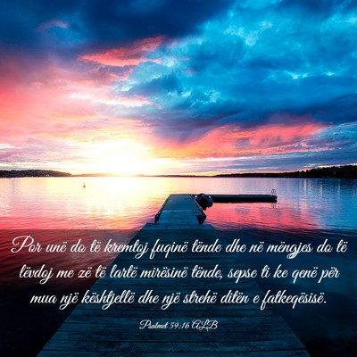 Picture 03 - Psalmet 59:16 ALB - Por unë do të kremtoj fuqinë tënde dhe në - Bible Verse Picture