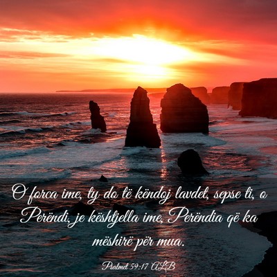 Picture 03 - Psalmet 59:17 ALB - O forca ime, ty do të këndoj lavdet, sepse ti, - Bible Verse Picture