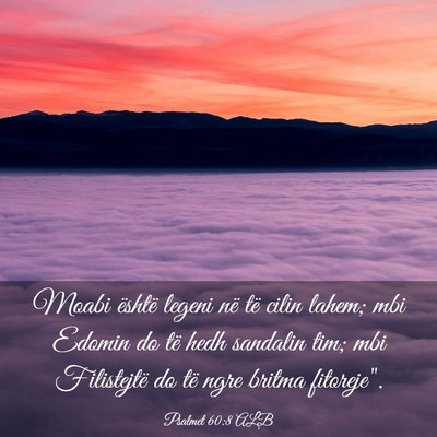 Picture 03 - Psalmet 60:8 ALB - Moabi është legeni në të cilin lahem; mbi - Bible Verse Picture