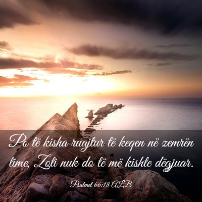 Picture 03 - Psalmet 66:18 ALB - Po të kisha ruajtur të keqen në zemrën time, - Bible Verse Picture