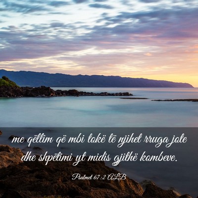 Picture 03 - Psalmet 67:2 ALB - me qëllim që mbi tokë të njihet rruga jote - Bible Verse Picture