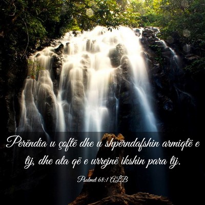 Picture 03 - Psalmet 68:1 ALB - Perëndia u çoftë dhe u shpërndafshin armiqtë - Bible Verse Picture