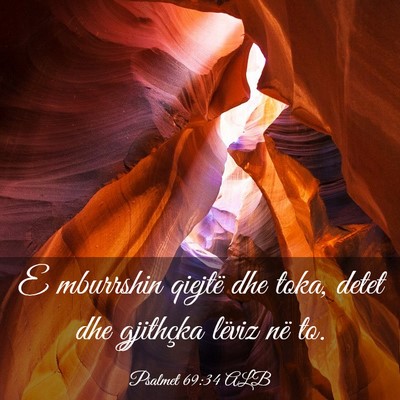 Picture 03 - Psalmet 69:34 ALB - E mburrshin qiejtë dhe toka, detet dhe gjithçka - Bible Verse Picture