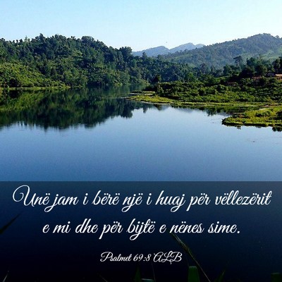 Picture 03 - Psalmet 69:8 ALB - Unë jam i bërë një i huaj për vëllezërit e - Bible Verse Picture