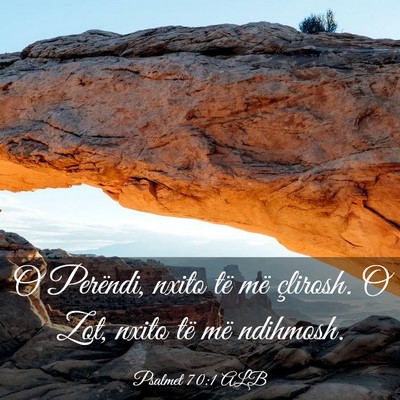 Picture 03 - Psalmet 70:1 ALB - O Perëndi, nxito të më çlirosh. O Zot, nxito - Bible Verse Picture