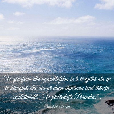 Picture 03 - Psalmet 70:4 ALB - U gëzofshin dhe ngazëllofshin te ti të gjithë - Bible Verse Picture