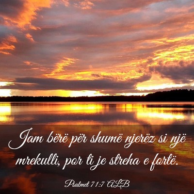 Picture 03 - Psalmet 71:7 ALB - Jam bërë për shumë njerëz si një mrekulli, - Bible Verse Picture
