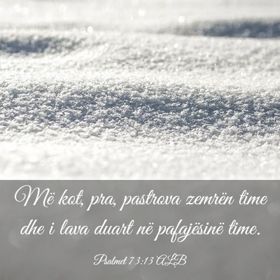 Picture 03 - Psalmet 73:13 ALB - Më kot, pra, pastrova zemrën time dhe i lava - Bible Verse Picture