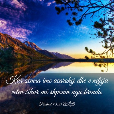 Picture 03 - Psalmet 73:21 ALB - Kur zemra ime acarohej dhe e ndjeja veten sikur - Bible Verse Picture