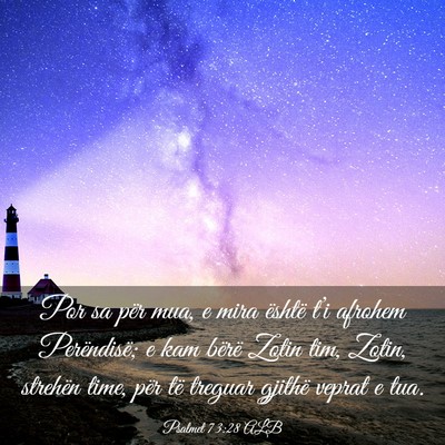 Picture 03 - Psalmet 73:28 ALB - Por sa për mua, e mira është t’i afrohem - Bible Verse Picture