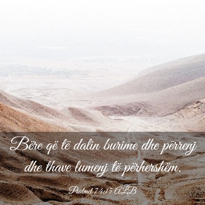 Picture 03 - Psalmet 74:15 ALB - Bëre që të dalin burime dhe përrenj dhe thave - Bible Verse Picture