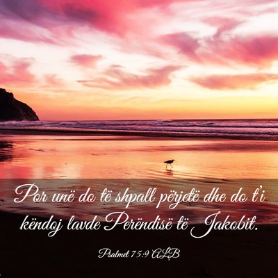 Picture 03 - Psalmet 75:9 ALB - Por unë do të shpall përjetë dhe do t’i - Bible Verse Picture