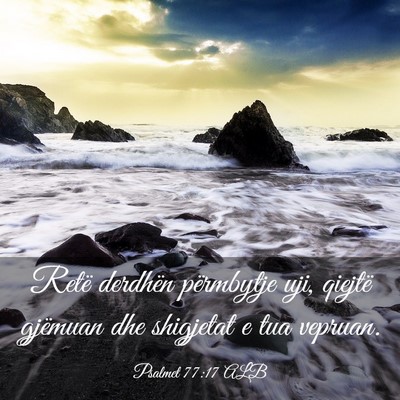 Picture 03 - Psalmet 77:17 ALB - Retë derdhën përmbytje uji, qiejtë gjëmuan - Bible Verse Picture
