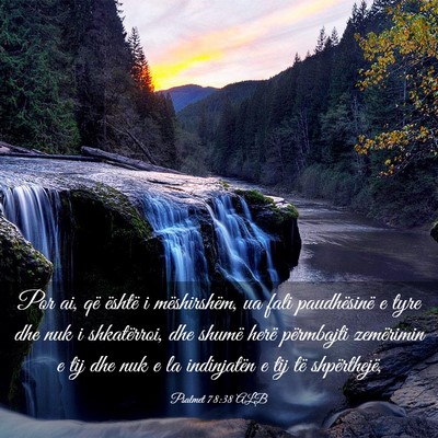 Picture 03 - Psalmet 78:38 ALB - Por ai, që është i mëshirshëm, ua fali - Bible Verse Picture