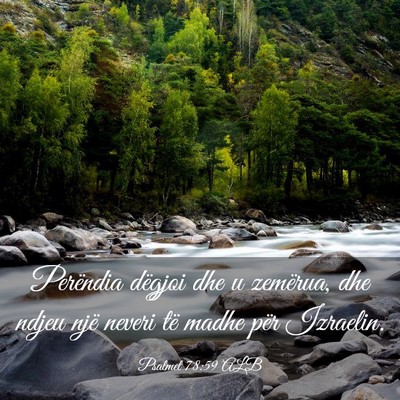 Picture 03 - Psalmet 78:59 ALB - Perëndia dëgjoi dhe u zemërua, dhe ndjeu një - Bible Verse Picture