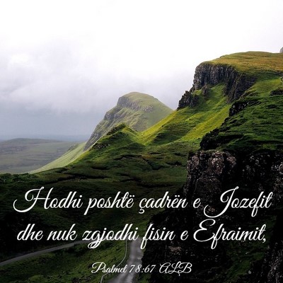 Picture 03 - Psalmet 78:67 ALB - Hodhi poshtë çadrën e Jozefit dhe nuk zgjodhi - Bible Verse Picture