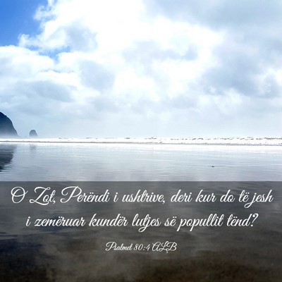 Picture 03 - Psalmet 80:4 ALB - O Zot, Perëndi i ushtrive, deri kur do të jesh - Bible Verse Picture