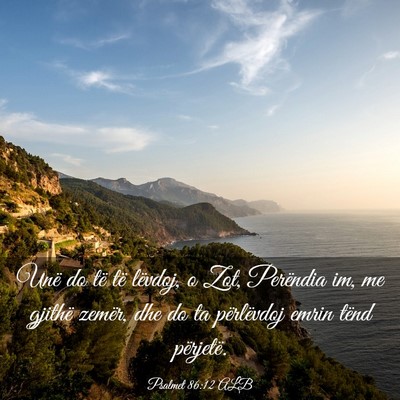 Picture 03 - Psalmet 86:12 ALB - Unë do të të lëvdoj, o Zot, Perëndia im, me - Bible Verse Picture