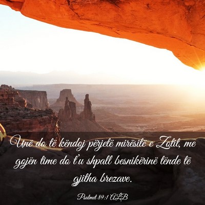 Picture 03 - Psalmet 89:1 ALB - Unë do të këndoj përjetë mirësitë e Zotit, - Bible Verse Picture