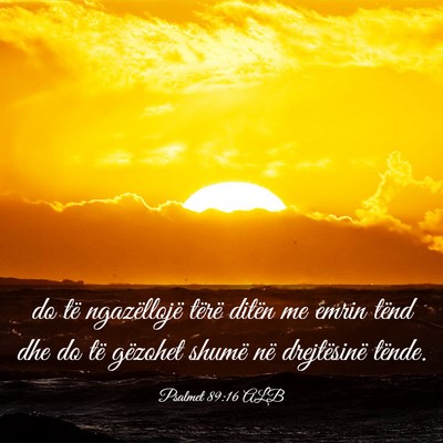 Picture 03 - Psalmet 89:16 ALB - do të ngazëllojë tërë ditën me emrin tënd - Bible Verse Picture