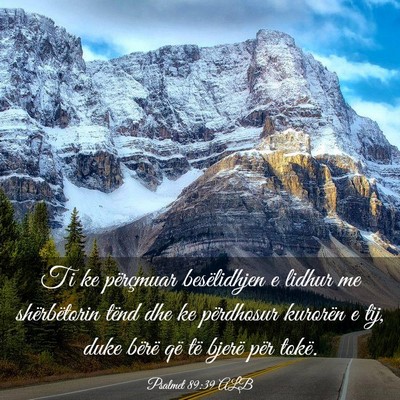Picture 03 - Psalmet 89:39 ALB - Ti ke përçmuar besëlidhjen e lidhur me - Bible Verse Picture