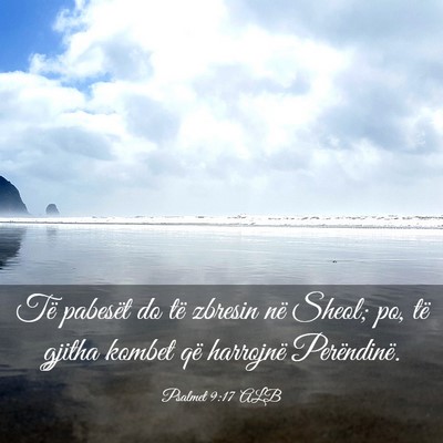 Picture 03 - Psalmet 9:17 ALB - Të pabesët do të zbresin në Sheol; po, të - Bible Verse Picture