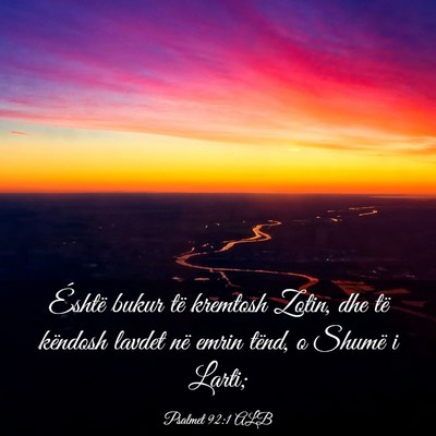 Picture 03 - Psalmet 92:1 ALB - Éshtë bukur të kremtosh Zotin, dhe të - Bible Verse Picture