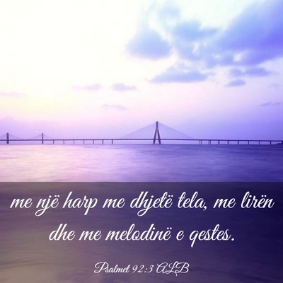 Picture 03 - Psalmet 92:3 ALB - me një harp me dhjetë tela, me lirën dhe me - Bible Verse Picture