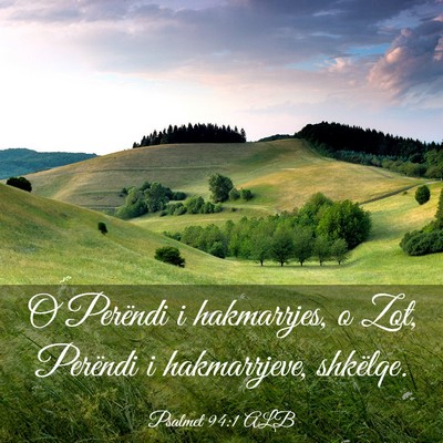 Picture 03 - Psalmet 94:1 ALB - O Perëndi i hakmarrjes, o Zot, Perëndi i - Bible Verse Picture