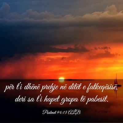 Picture 03 - Psalmet 94:13 ALB - për t’i dhënë prehje në ditët e - Bible Verse Picture