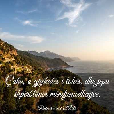 Picture 03 - Psalmet 94:2 ALB - Çohu, o gjykatës i tokës, dhe jepu - Bible Verse Picture