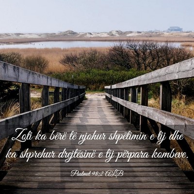Picture 03 - Psalmet 98:2 ALB - Zoti ka bërë të njohur shpëtimin e tij dhe ka - Bible Verse Picture
