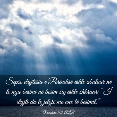 Picture 03 - Romakëve 1:17 ALB - Sepse drejtësia e Perëndisë është zbuluar - Bible Verse Picture