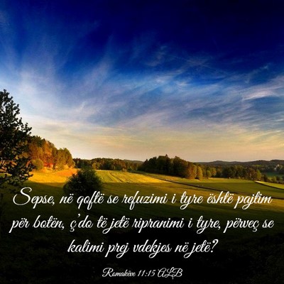Picture 03 - Romakëve 11:15 ALB - Sepse, në qoftë se refuzimi i tyre është - Bible Verse Picture