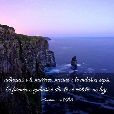 Picture 03 - Romakëve 2:20 ALB - udhëzues i të marrëve, mësues i të miturve, - Bible Verse Picture