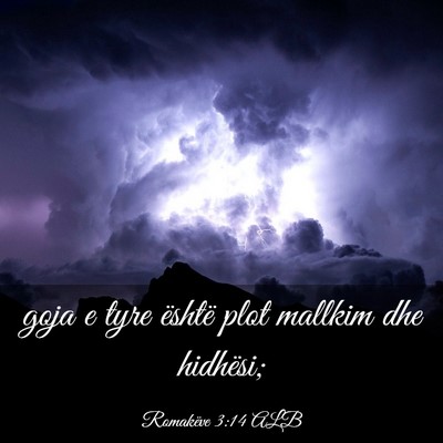 Picture 03 - Romakëve 3:14 ALB - goja e tyre është plot mallkim dhe - Bible Verse Picture