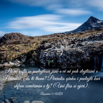 Picture 03 - Romakëve 3:5 ALB - Po në qoftë se padrejtësia jonë e vë në pah - Bible Verse Picture